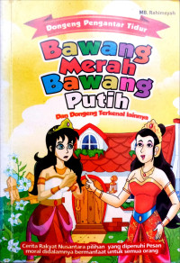 Image of Dongeng Pengantar Tidur : Bawang Merah dan Bawang Putih