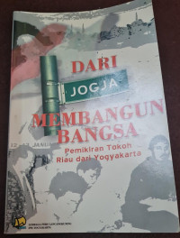 Image of Dari Jogja Membangun Bangsa : Pemikiran Tokoh Riau dari Yogyakarta
