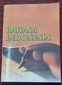 Image of Pegangan Guru Pendalaman Materi Bahasa Indonesia SMP/Mts