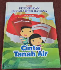 Image of Cinta Tanah Air : Seri Pendidikan 18 Karakter Bangsa SD/MI - SMP/MTS