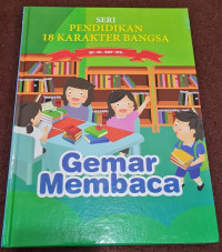 Image of Gemar Membaca : Seri Pendidikan 18 Karakter Bangsa SD/MI - SMP/MTS