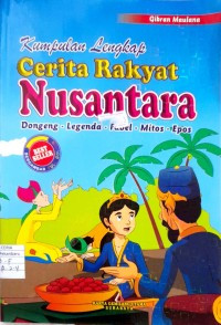 Image of Kumpulan Lengkap : Cerita Rakyat Nusantara Dongeng- Legenda - Fabel - Mitos - Epos