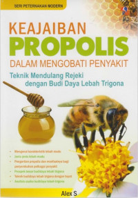 Image of Keajaiban Propolis dalam Mengobati Penyakit : teknik mendulang rejeki dengan budi daya lebah trigona