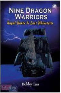Image of Nine Dragon Warrios : Kapal Hantu di Laut Whincoster