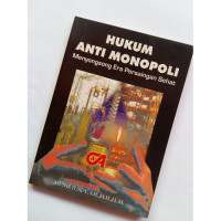Image of Hukum Anti Monopoli Menyongsong Era Persiangan Sehat